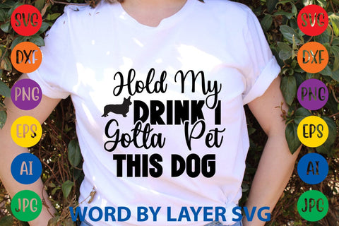 Hold My Drink I Gotta Pet This Dog SVG Rafiqul20606 