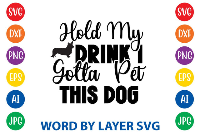 Hold My Drink I Gotta Pet This Dog SVG Rafiqul20606 