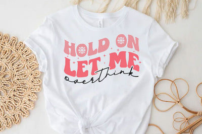 Hold on let me overthink, Funny quotes svg, Sarcastic Svg Design, Sarcastic Sayings Svg Design, Sarcastic Quotes Svg, Funny Sublimation Design, Funny Sarcasm Mega Bundle SVG FiveStarCrafting 