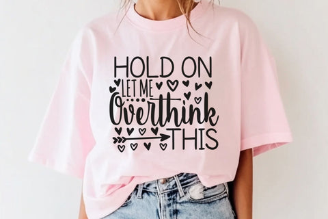 Hold On Let Me Overthink This| Funny Sarcastic SVG Cutting Files. SVG CosmosFineArt 