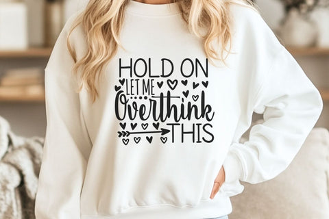 Hold On Let Me Overthink This| Funny Sarcastic SVG Cutting Files. SVG CosmosFineArt 
