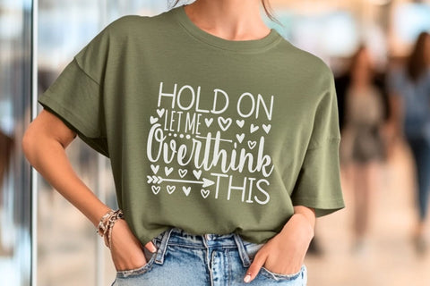 Hold On Let Me Overthink This| Funny Sarcastic SVG Cutting Files. SVG CosmosFineArt 