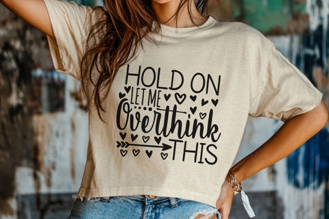Hold On Let Me Overthink This| Funny Sarcastic SVG Cutting Files. SVG CosmosFineArt 