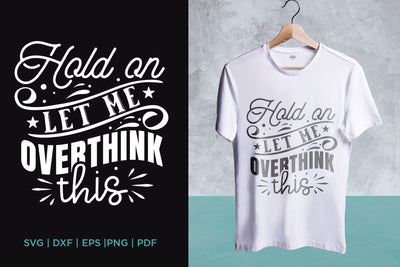 Hold on Let Me Overthink This - Sarcastic SVG SVG CraftLabSVG 