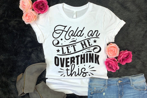 Hold on Let Me Overthink This - Sarcastic SVG SVG CraftLabSVG 
