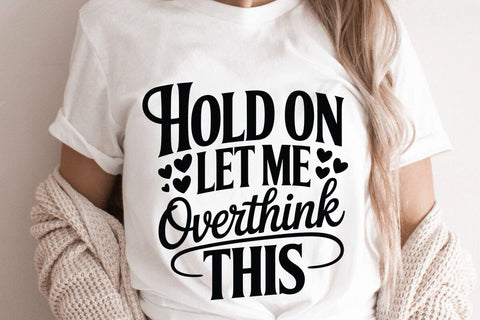 Hold On Let Me Overthink This SVG Angelina750 
