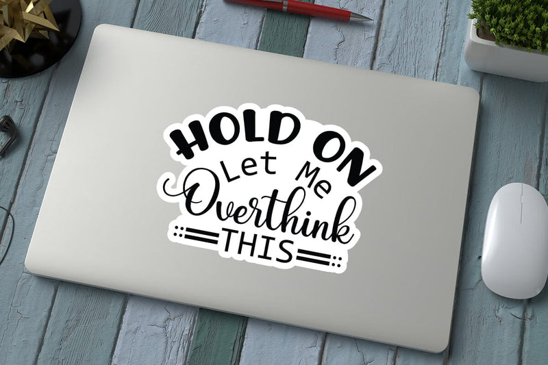 Hold On Let Me Overthink This SVG Angelina750 
