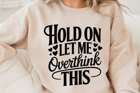 Hold On Let Me Overthink This SVG Angelina750 