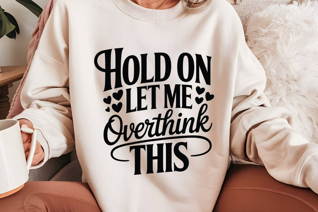 Hold On Let Me Overthink This SVG Angelina750 