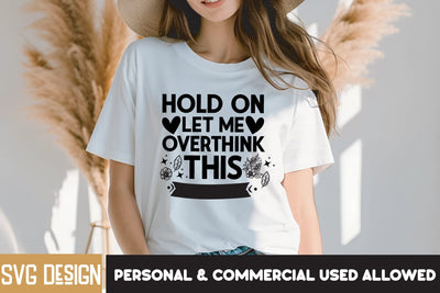 Hold On Let me Overthink This SVG Cut File, Hold On Let me Overthink This SVG Design, Sarcastic SVG Cut Files | Sarcastic Sublimation PNG SVG BlackCatsMedia 