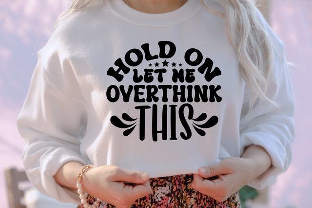 Hold on Let Me Overthink This SVG orpitasn 