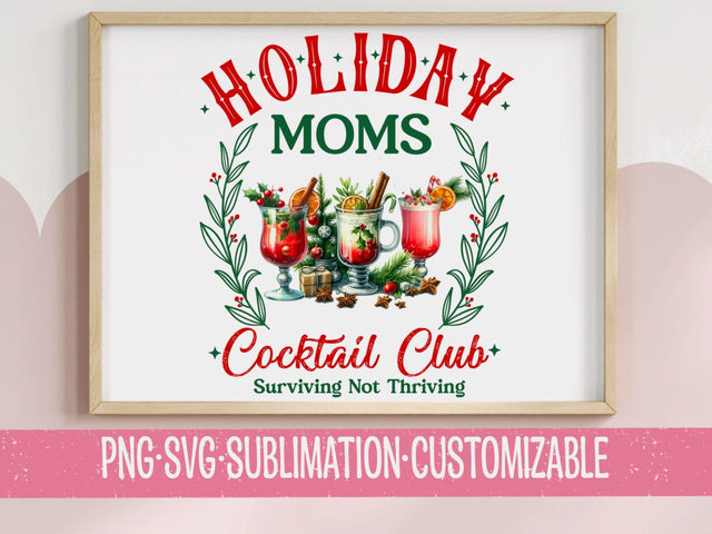 Holiday Moms Cocktail Club - Festive Humor PNG SVG for Christmas Decor, DIY Gifts & Mom-Themed Crafts - Surviving Not Thriving SVG YaySportsandSuch 