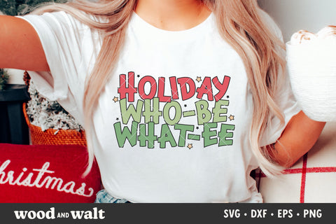 Holiday Who-be What-ee SVG | Funny Christmas Movie Design SVG Wood And Walt 