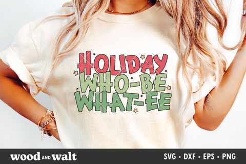 Holiday Who-be What-ee SVG | Funny Christmas Movie Design SVG Wood And Walt 