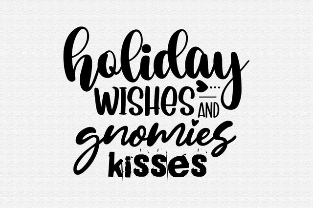 Holiday wishes and gnomies kisses SVG orpitasn 