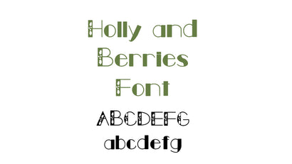 Holly and Berries Font Font Crafting With Brenna 