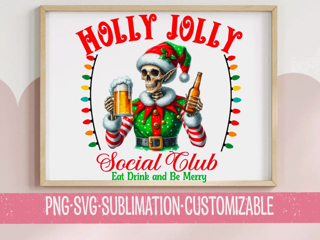 Holly Jolly Social Club - Funny Skeleton Holiday Art PNG SVG - Christmas Party Decor & DIY Gifts - Eat, Drink, and Be Merry SVG YaySportsandSuch 