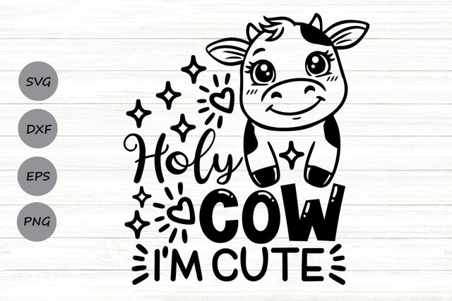 Holy Cow I'm Cute| Funny Baby SVG Cutting Files. SVG CosmosFineArt 