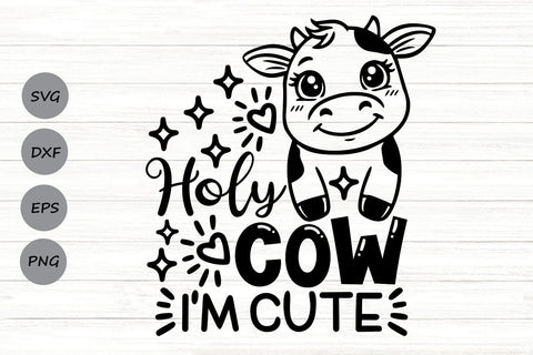 Holy Cow I'm Cute| Funny Baby SVG Cutting Files. SVG CosmosFineArt 