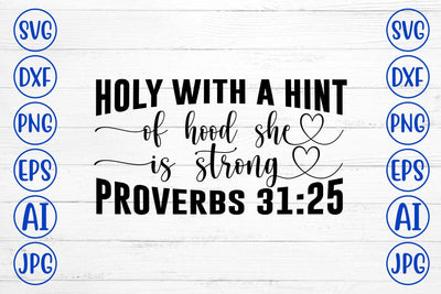Holy With A Hint Of Hood She Is Strong Proverbs 3125 SVG SVG Syaman 