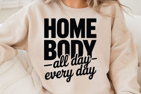 Home Body All Day Every Day SVG Angelina750 