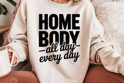 Home Body All Day Every Day SVG Angelina750 
