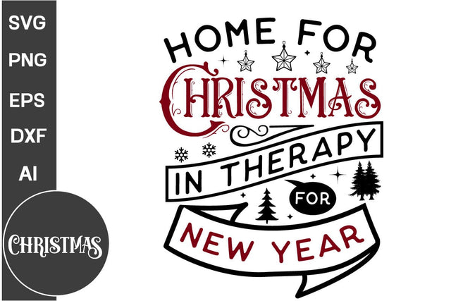 Home For Christmas In Therapy For New Year Round Ornament SVG Design, Christmas Round Ornament SVG Design, Christmas SVG Design, SVGs, Food & Drink, Print & Cut, Quotes and Sayings SVG DesignPlante 503 