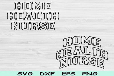 Home Health Nurse Svg Cut Files, Home Health Nurse Png, Nurse Shirt Svg Files For Cricut, Nurse Shirt Svg Text Sublimation Digital Designs SVG TiffsCraftyCreations 