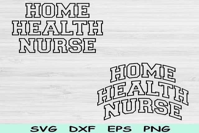 Home Health Nurse Svg Cut Files, Home Health Nurse Png, Nurse Shirt Svg Files For Cricut, Nurse Shirt Svg Text Sublimation Digital Designs SVG TiffsCraftyCreations 