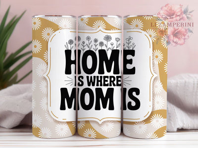 Home Is Mom 20oz Tumbler, Sentimental Mama Design, Sublimation Tumbler Wrap, 20oz Tumbler, Heartfelt Mom Gift, Family Love Keepsake, Inspirational Motherhood Sublimation Li Zamperini 