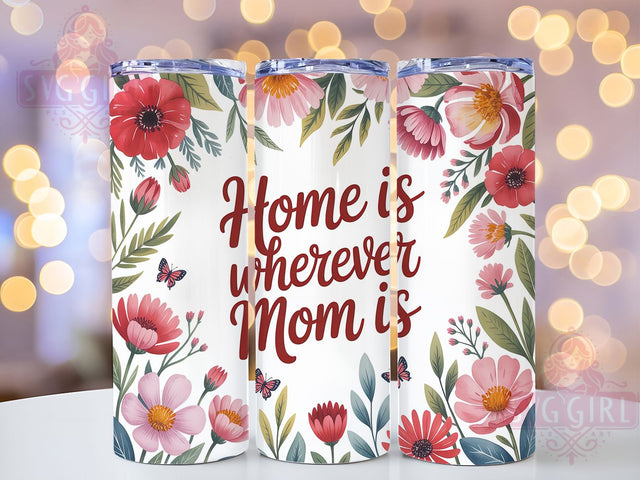 Home Is Mom Floral 20oz Tumbler, Sublimation Gift, Best Mom Mug, 20oz Tumbler Design, Home is Mom Graphic, Mom Appreciation Theme, Floral Wrap Sublimation SvggirlplusArt 