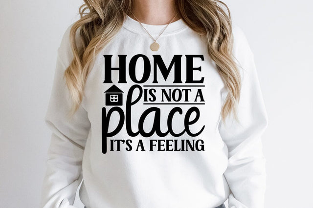 Home is not a place its a feeling SVG Design SVG Designangry 