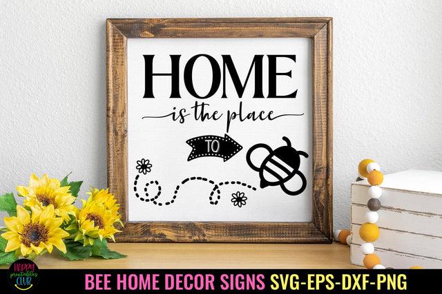 Home Is the Place I Bee Home Decor Sign SVG I Bee Sign SVG SVG Happy Printables Club 