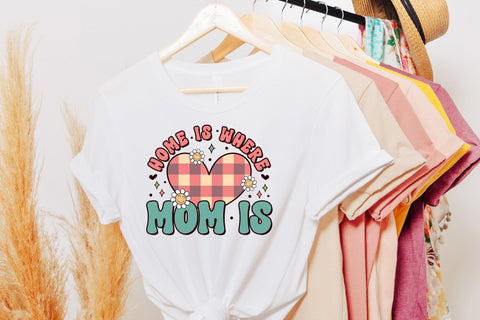 Home is Where Mom is - Mother's Day Sublimation Sublimation CraftLabSVG 