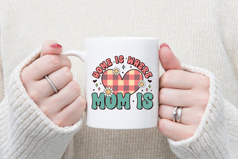 Home is Where Mom is - Mother's Day Sublimation Sublimation CraftLabSVG 
