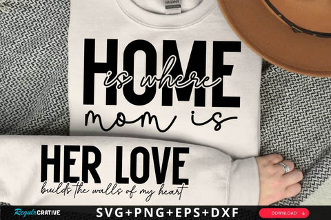 Home Is Where Mom Is Sleeve SVG Design SVG Regulrcrative 