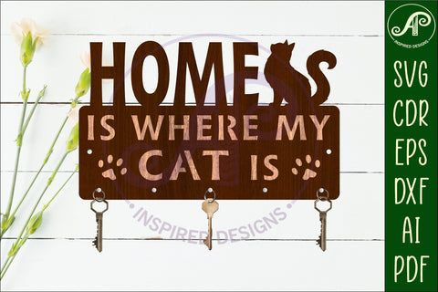 Home Is Where My Cat Is Key holder designs for wood/ metal SVG APInspireddesigns 