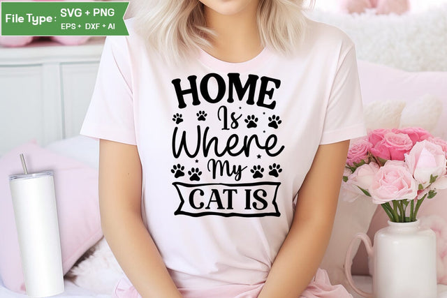 Home Is Where My Cat Is SVG Cut File, SVGs,Quotes and Sayings,Food & Drink,On Sale, Print & Cut SVG DesignPlante 503 