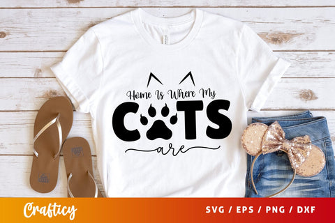 Home is Where My Cats Are SVG Design SVG Designangry 