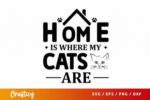 Home is where my cats are SVG Design SVG Designangry 