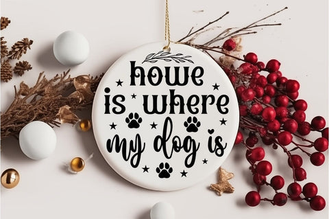 Home is where my dog is SVG Design SVG Designangry 