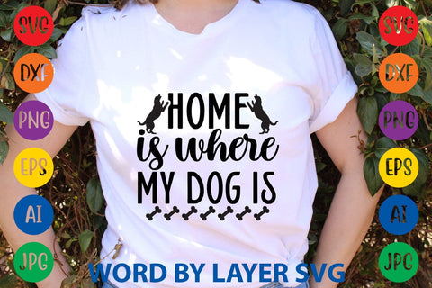 Home Is Where My Dog Is SVG Rafiqul20606 