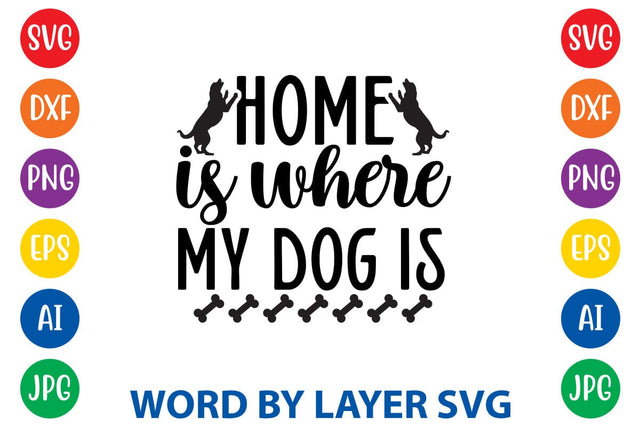 Home Is Where My Dog Is SVG Rafiqul20606 