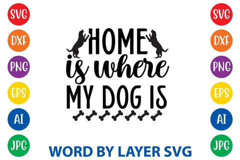 Home Is Where My Dog Is SVG Rafiqul20606 