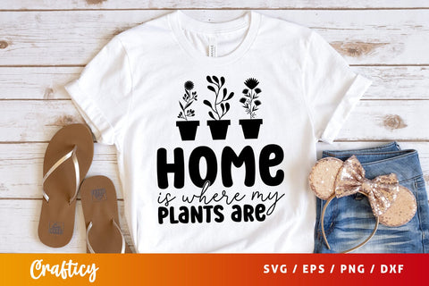 Home is where my plants are SVG Design SVG Designangry 