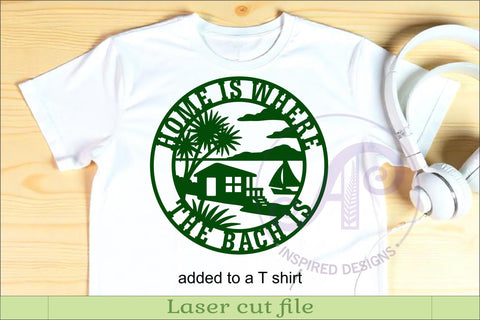 Home Is Where the Bach Is SVG, Kiwi Beach House Laser Cut SVG APInspireddesigns 