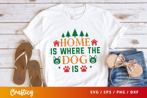 Home is where the dog is Svg Design SVG Designangry 