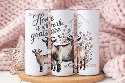 Home Is Where The Goats Are 20oz Tumbler Sublimation DesignSVG 