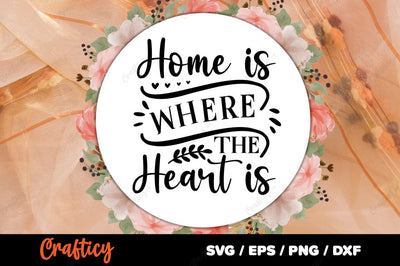 Home is where the heart is SVG Design SVG Designangry 