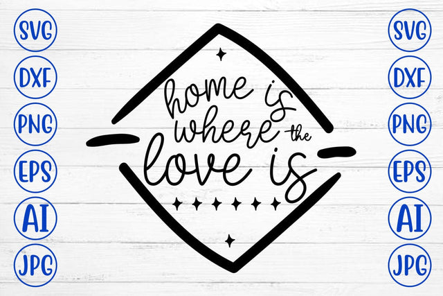Home Is Where The Love Is SVG SVG Syaman 